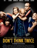 İki Kere Düşünme – Don’t Think Twice Türkçe Dublaj izle