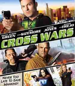 Çapraz Ateş – Cross Wars 2017 Türkçe Dublaj izle