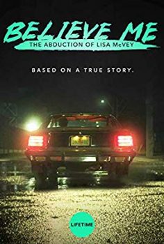 İnan Bana: Lisa McVey Olayı – Believe Me: The Abduction of Lisa McVey izle
