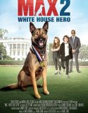 Max 2 White House Hero (2017) Türkçe Dublaj izle